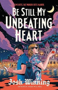 Be Still My Unbeating Heart by Josh Winning hardback cover