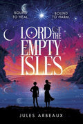 Lord of the Empty Isles : One curse. Two sworn enemies. Thousands of lives in the balance. hardback cover
