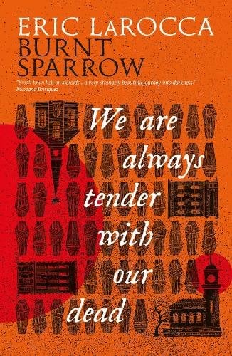 We Are Always Tender with Our Dead by Eric LaRocca paperback cover