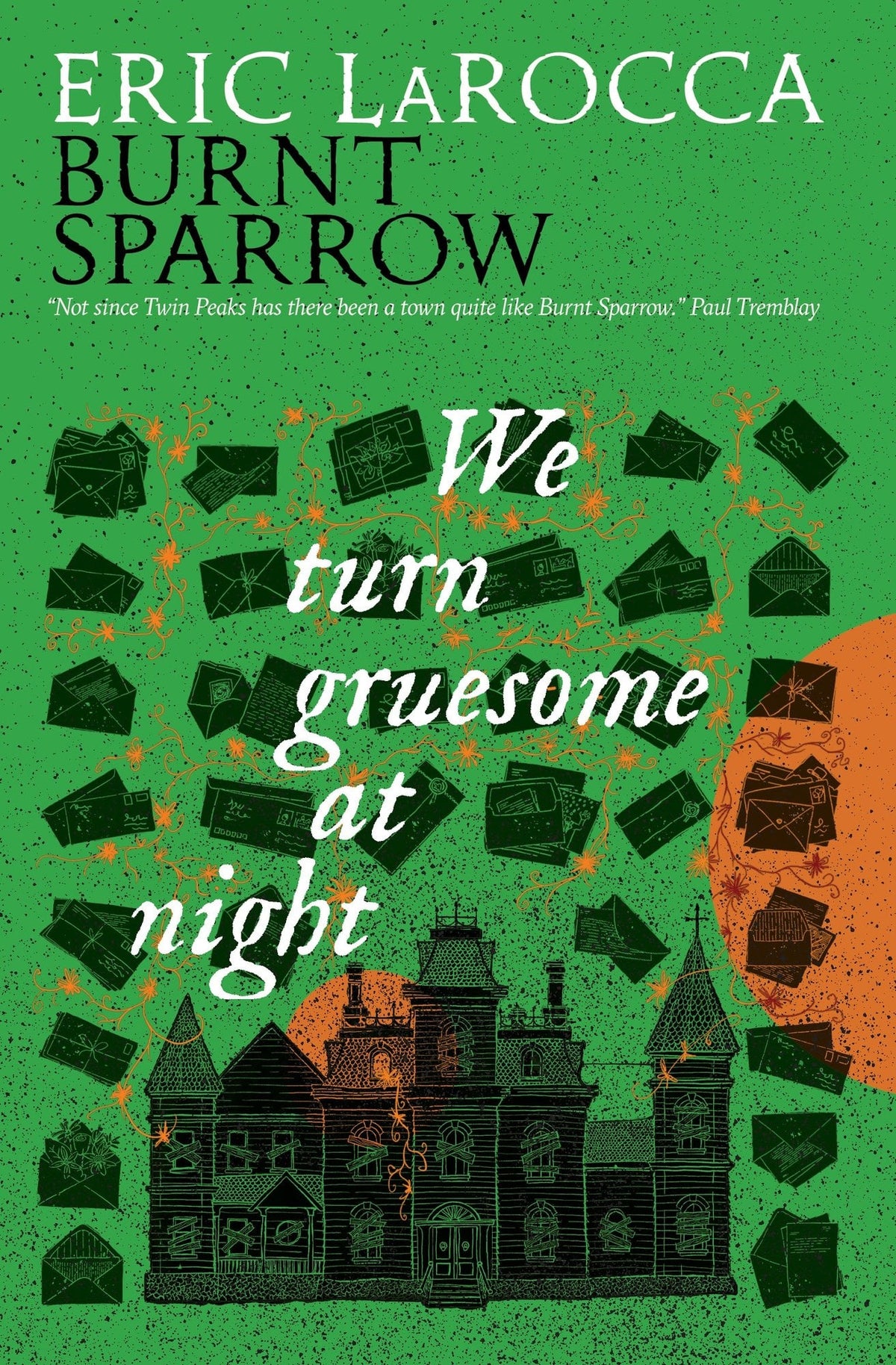 We Turn Gruesome at Night by Eric LaRocca hardback cover