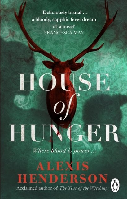 House of Hunger : the shiver-inducing, skin-prickling, mouth-watering feast of a Gothic novel paperback cover