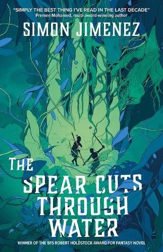The Spear Cuts Through Water by Simon Jimenez paperback cover