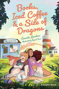 Books, Iced Coffee & a Side of Dragons: A Graphic Novel hardback cover