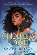 Cinderella Is Dead : A captivating twist on the classic fairytale paperback cover